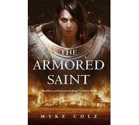 Myke Cole – The Armored Saint