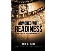 Armored With Readiness: God Talk For The Everyday Christian