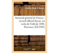 Armorial général de France – Recueil officiel dressé en vertu de l'édit de 1696 (Provence)