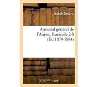 Armorial général de l'Anjou. Fascicule 2-8 (Éd.1879-1884) Joseph Denais (Auteur)