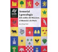 Armorial i genealogia dels nobles del Maestrat, el Montsià i els Ports