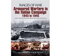 Armoured Warfare In Italian Campaign 1943-1945 (Images Of War) (Paperback) Anthony Tucker - Jones, (Auteur)