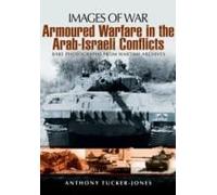 Armoured Warfare In The Arab-Israeli Conflicts