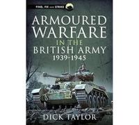Armoured Warfare in the British Army 1939-1945