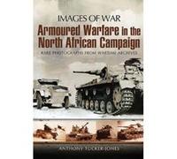 Armoured Warfare in the North African Campaign: Rare Photographs from Wartime Archives