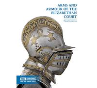 Arms and Armour of the Elizabethan Court