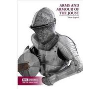 Arms And Armour Of The Medieval Joust