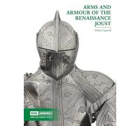 Arms and Armour of the Renaissance Joust