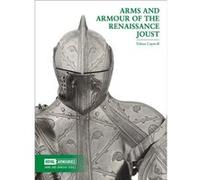 Arms and Armour of the Renaissance Joust
