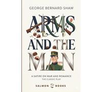 Arms and the Man: A Classic Romantic Comedy and Social Satire