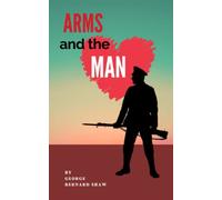 Arms and the Man: A Pleasant Play, The Classic Romantic Comedy