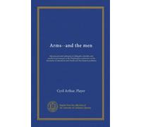 Arms--and the men : aperçus personnels intimes de délégués, attachés et personnages non officiels à la conférence de Washington sur la limitation de l'armement et les problèmes du Pacifique et de