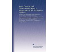 Arms Control and Disarmament Agency authorization for fiscal years 1980-81