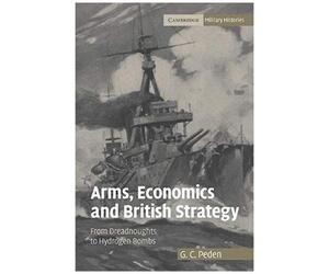 Arms, Economics And British Strategy