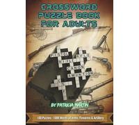 Arms, Firearms & Artillery Crossword Challenge Book: Sharpen Your Mind with 1,000 Words of Weaponry