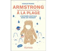 Armstrong à la plage L'odyssée spatiale dans un transat - Charles Frankel - Dunod - broché - Témoignage