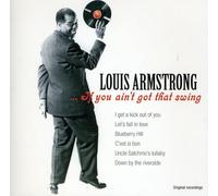 Armstrong, Louis - If You Ain't Got That..