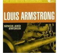 Armstrong, Louis - The Definitive Recordings : Sings And Swings