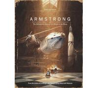 Armstrong: The Adventurous Journey of a Mouse to the Moon