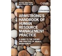 Armstrong's Handbook of Human Resource Management Practice: A Guide to the Theory and Practice of People Management