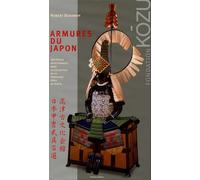 Armures du Japon: 100 pièces sélectionnées dans la collection de la Fondation Kôzu de Kyôto