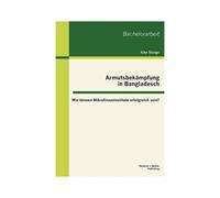 Armutsbekämpfung In Bangladesch: Wie Können Mikrofinanzinstitute Erfolgreich Sein?