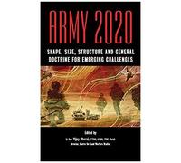 Army 2020: Shape, Size, Struggle And General Doctrine For Emerging Challenges