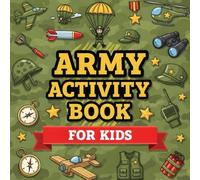 Army Activity Book For Kids: The Perfect Military Activity & Coloring Book Soldiers, Mazes, Word Search, Planes And More