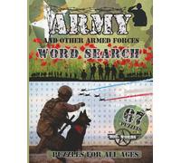 Army and Other Armed Forces Word Search Book: 67 Military Themed Puzzles About Weapons, Battles, Ranks & Survival Tactics - 800 Plus words of Fun ... & History Lovers (Large Print 8.5 x 11)