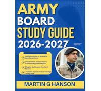 ARMY BOARD STUDY GUIDE 2026-2027: Comprehensive Review of Important Topics with Real World Examples and Case Studies with 9 full length Questions and Answer