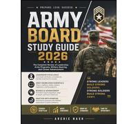 ARMY BOARD STUDY GUIDE 2026: The Complete Review of Leadership, Army Programs, Military Bearing, and Career Advancement