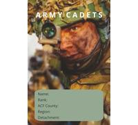 Army Cadet Notebook: Lined Journal for ACF Training Logs, Drill Notes & Adventure Planning - Perfect for British Army Cadets, Detachments and Squadrons
