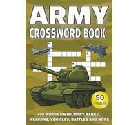 Army Crossword Book: 400 Words on Military Ranks, Weapons, Vehicles, Battles, and More