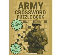 Army Crossword Puzzle Book: Crossword Puzzles with Easy To Read Print about Army, US Army, Military and Navy | For Adult, Seniors and Teens | 8.5x11 ... Gift for Vacations, Holidays and Free times