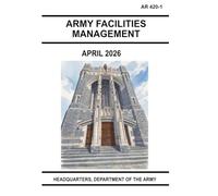 Army Facilities Management: AR 420-1 15 April 2026