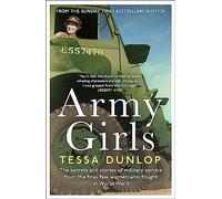 Army Girls: The secrets and stories of military service from the final few women who fought in World War II