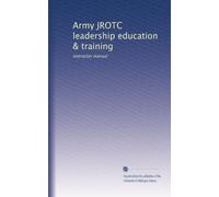 Army JROTC leadership education & training: instructor manual (Volume 4)