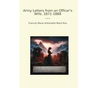 Army Letters from an Officer's Wife, 1871-1888