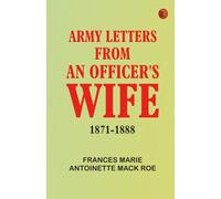 Army Letters from an Officer's Wife 1871-1888