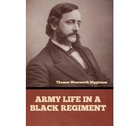 Army Life in a Black Regiment