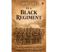 Army Life in a Black Regiment (EditionFirst)