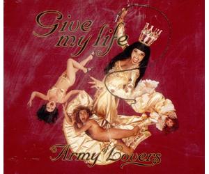 Army Of Lovers - Give My Life (4 Versions, 1995)