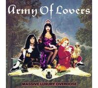 Army of Lovers - Massive Luxury Overdose [Import]