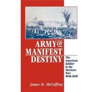 Army of Manifest Destiny by James M. Mccaffrey James M. McCaffrey (Auteur)