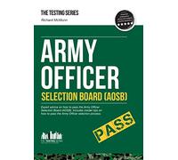 Army Officer Selection Board (AOSB): Expert advice on how to pass the Army Officer Selection Board (AOSB). Includes insider tips on how to pass the Army Officer selection process