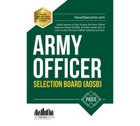 Army Officer Selection Board (Aosb) New Selection Process: Pass The Interview With Sample Questions & Answers, Planning Exercises And Scoring Criteria