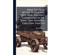 Army Tactical Missile System and Fixed-Wing Aircraft Capabilities in the Joint Time-Sensitive Targeting Process