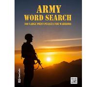 Army Word Search: 100 Large Print Puzzles for Warriors | An Activity Book for Soldiers, Veterans, and Patriots