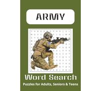 Army Word Search Puzzle Book: A Fun and Challenging Puzzle Book for Veterans, Active-Duty Military, and History Buffs - Perfect for Relaxation, Gifts, and Free Time