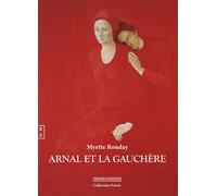 Arnal et la gauchère - Myette Ronday - Complicites Eds - broché - Roman